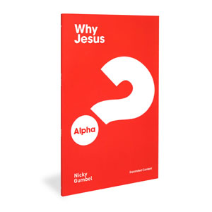 Alpha: Why Jesus? Expanded Edition Alpha Products