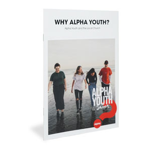 Alpha: Why Alpha Youth Booklet Alpha Products